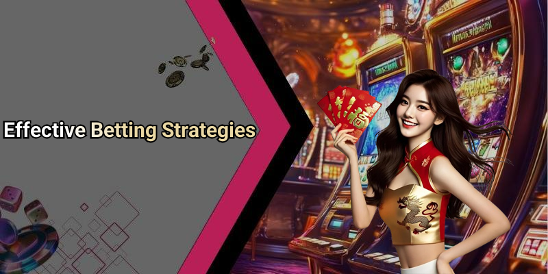 Effective Betting Strategies