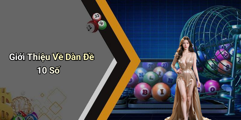 Giới Thiệu Về Dàn Đề 10 Số