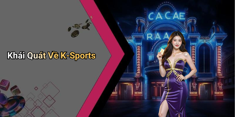 Khái Quát Về K-Sports