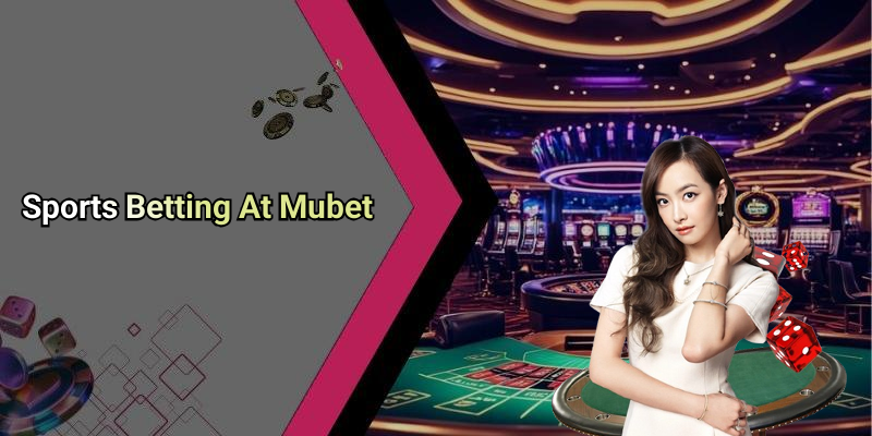 Sports Betting At Mubet