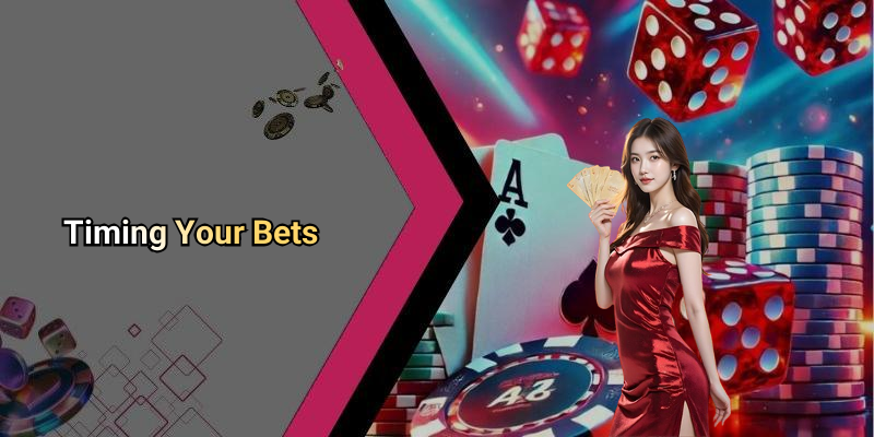 Timing Your Bets