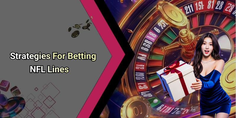 Strategies For Betting NFL Lines