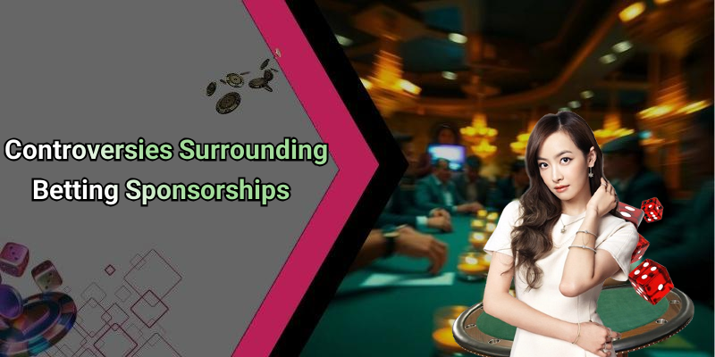 Controversies Surrounding Betting Sponsorships