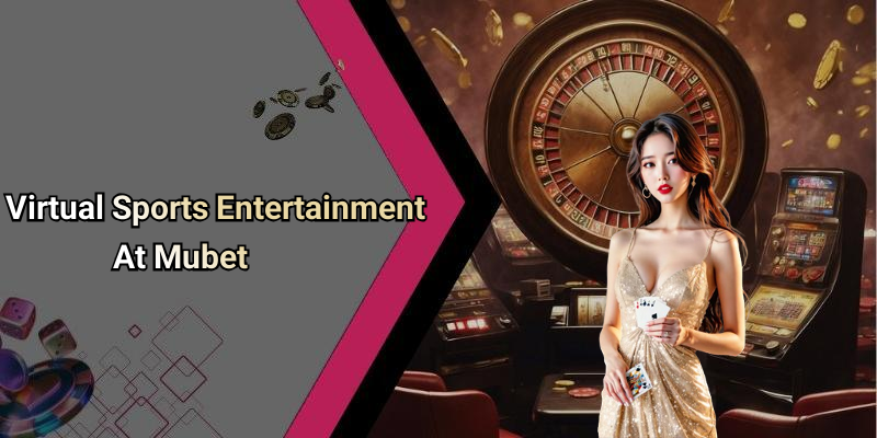 Virtual Sports Entertainment At Mubet