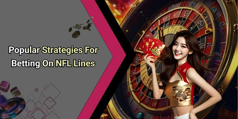 Popular Strategies For Betting On NFL Lines
