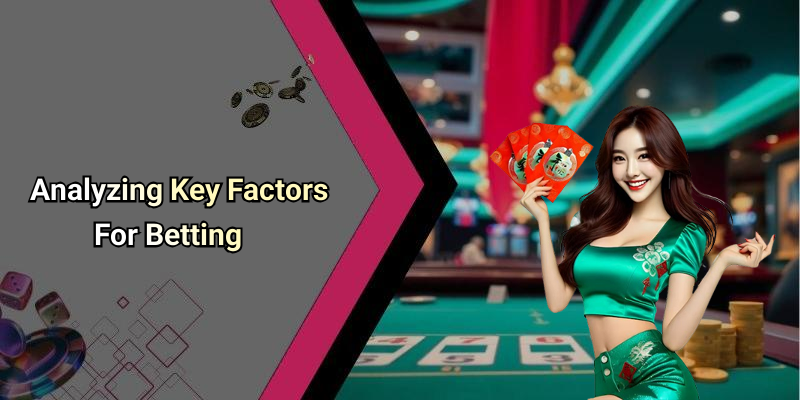 Analyzing Key Factors For Betting