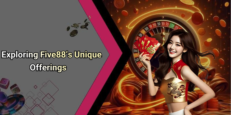 Exploring Five88’s Unique Offerings