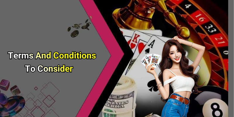 Terms And Conditions To Consider