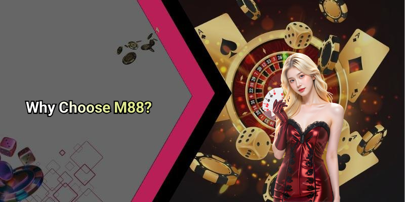 Why Choose M88?