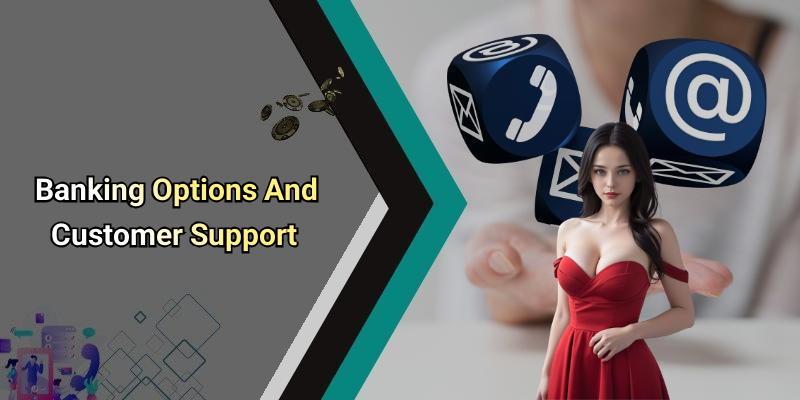 Banking Options And Customer Support