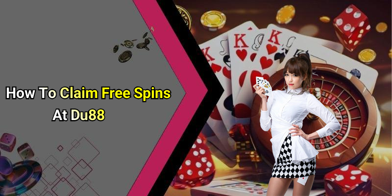 How To Claim Free Spins At Du88