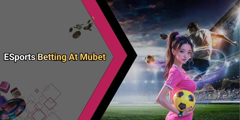 ESports Betting At Mubet