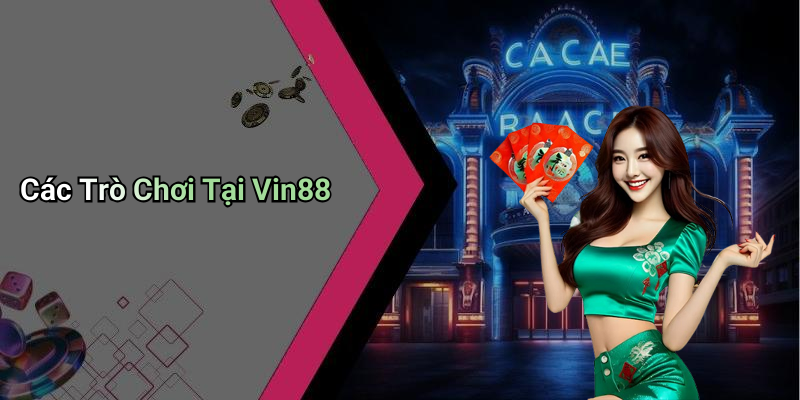 Các Trò Chơi Tại Vin88