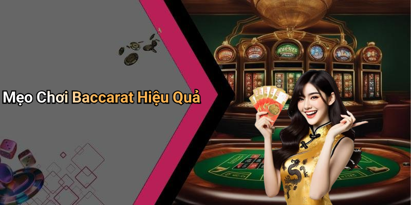 Mẹo Chơi Baccarat Hiệu Quả